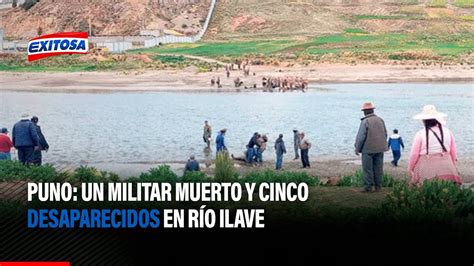 🔴🔵puno Un Militar Muerto Y Cinco Desaparecidos En Río Ilave Youtube