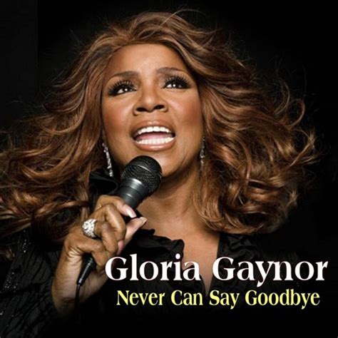 Stream Gloria Gaynor Never Can Say Goodbye With A Twist Nebottoben By Nebottoben10 Listen