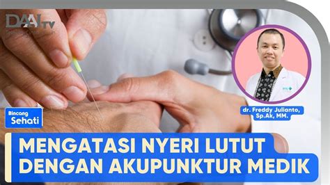 Mengatasi Nyeri Lutut Dengan Akupunktur Medik Efje Klinik