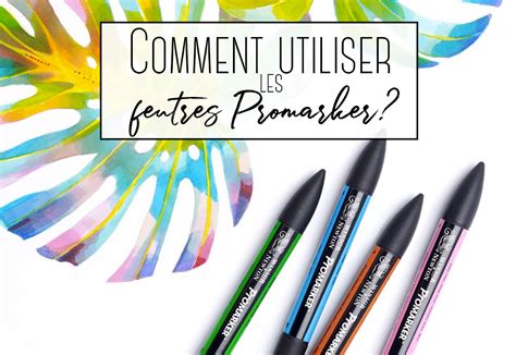 Comment Utiliser Les Feutres Promarker Creavea