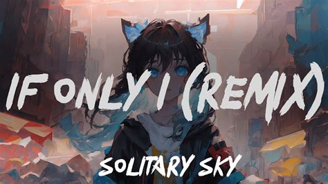 Loud Luxury X Two Friends Feat Bebe Rexha If Only I Solitary Sky