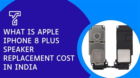 What Is Apple Iphone Plus Speaker Replacement In India