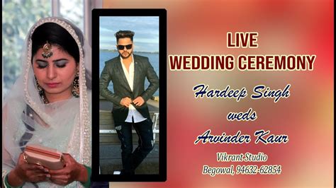 Live Wedding Ceremony Hardeep Singh Weds Arvinder Kaur By Vikrant