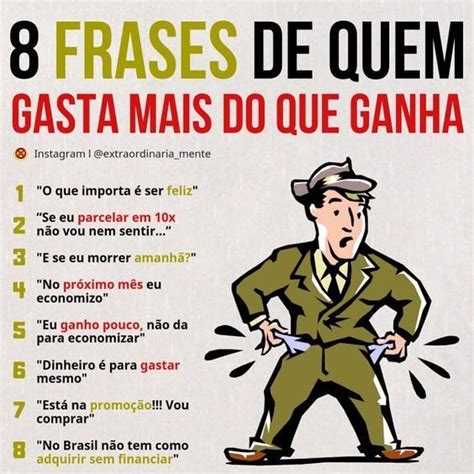 Frases De Que Gasta Mais Do Que Ganha Em Como Administrar Meu