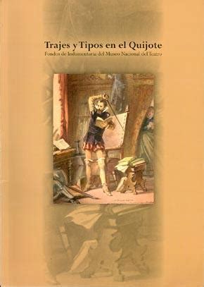 Trajes Y Tipos En El Quijote Fondos De Indumentaria Del Museo Nacional