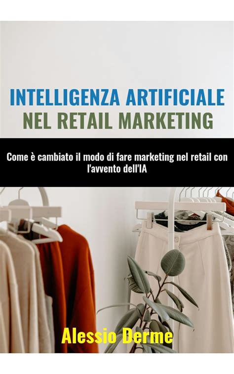 Intelligenza Artificiale Nel Retail Marketing Un Analisi Completa Su