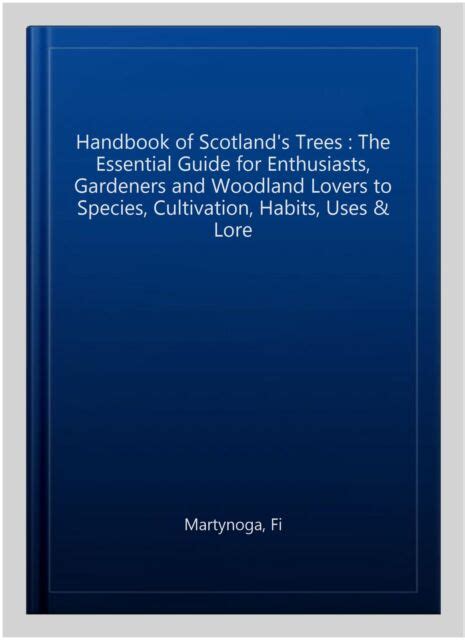 A Handbook Of Scotland S Trees The Essential Guide For Enthusiasts