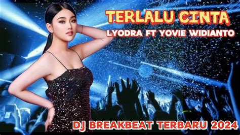 Funkot Terlalu Cinta Lyodra Yovie Widianto Dj Remix Full Bass