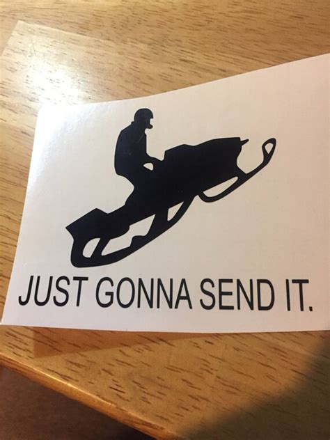 Just Gonna Send It Decal