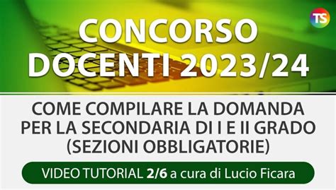 Concorso Docenti 202324 Come Compilare La Domanda Per La Secondaria