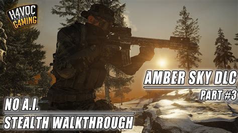 Amber Sky Dlc Part 3 No A I Stealth Walkthrough Ghost Recon