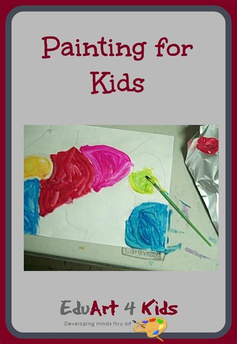 Painting for kids: Ideas for 8 different painting activities for young children – Edu Art 4 Kids