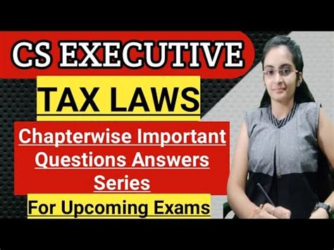 Cs Executive Tax Laws Important Chapters Questions And Answers