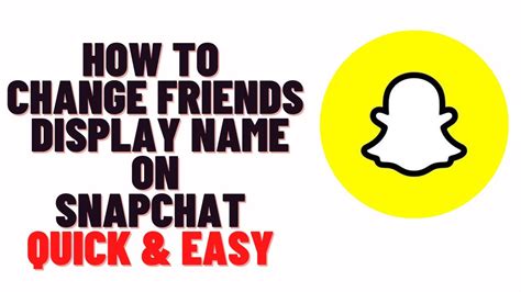 How To Change Friends Display Name On Snapchat Youtube