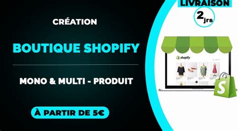 Je vais faire la création de votre boutique shopify mono ou multi