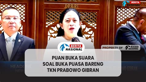 Puan Buka Suara Soal Buka Puasa Bareng TKN Prabowo Gibran YouTube