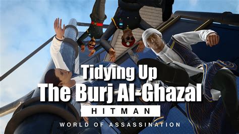 Hitman Woa Tidying Up The Burj Al Ghazal Silent Assassin