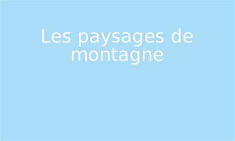 Les Paysages De Montagne Par Edumoov Jenseigne Fr