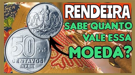 Moeda De Centavos Ano Da Rendeira Que Vale No M Nimo Reais