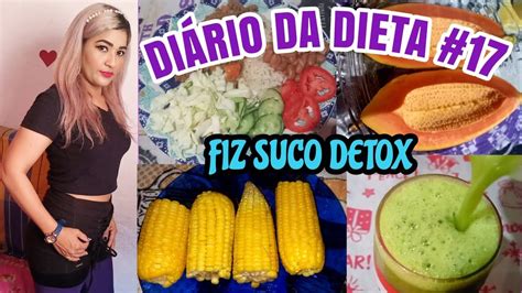 DIÁRIO DA DIETA FLEXÍVEL 17 REEDUCAÇÃO ALIMENTAR fiz SUCO DETOX