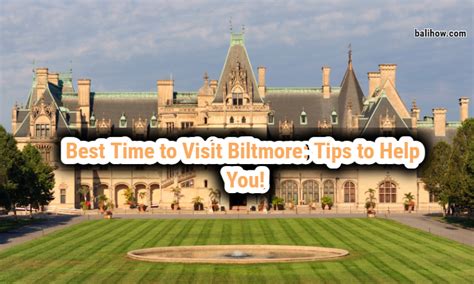 Best Time To Visit Biltmore Tips To Help You Balihow