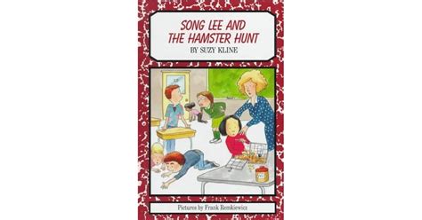 Song Lee And The Hamster Hunt By Suzy Kline