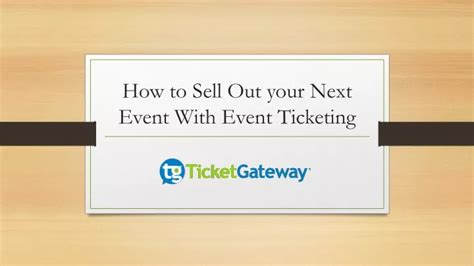 Ppt How To Sell Out Your Next Event With Event Ticketing Powerpoint