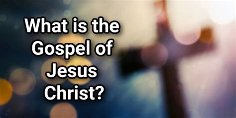 What is the Gospel of Jesus Christ in the Bible?Lord's Library