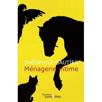 Menagerie intime broché Théophile Gautier Achat Livre fnac