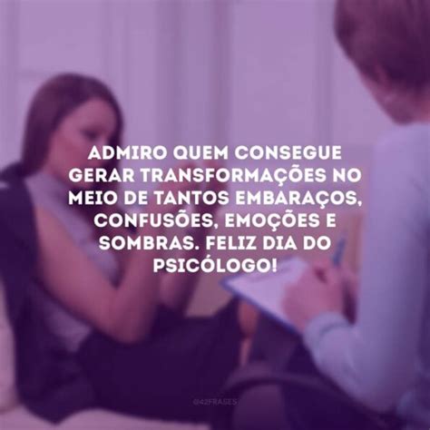 40 Frases De Dia Do Psicólogo Para Exaltar Heróis Da Saúde Mental