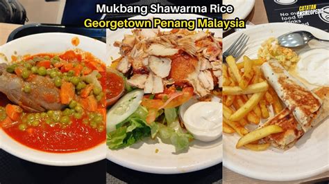 Mukbang Shawarma Rice Salah Satu Kuliner Yang Wajib Kalau Ke Penang