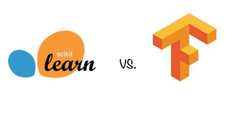 TensorFlow Vs Scikit Learn How Do They Compare