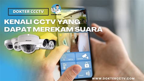 Kenali Cctv Yang Dapat Merekam Suara Dokter Cctv