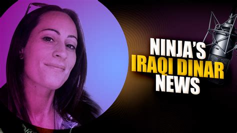 Ninjas Iraqi Dinar News - Dinar Detectives - Iraqi Dinar Recaps from