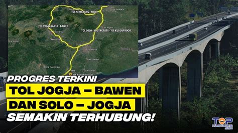 MANTAP Segera Tersambung Ini Progres Terkini TOL JOGJA BAWEN Dan