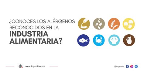 Conoces los alérgenos reconocidos en la Industria Alimentaria Ingeniia