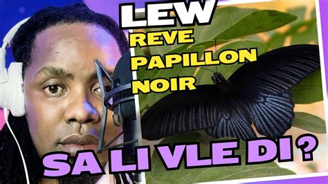 Lew Papillon Noir Men Sa Li Vle Di YouTube