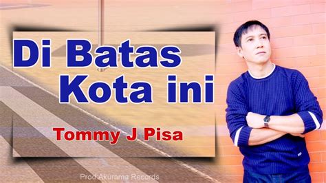 Tommy J Pisa - Di Batas Kota Ini Acordes - Chordify