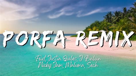 Feid Justin Quiles J Balvin Nicky Jam Maluma Sech Porfa Remix