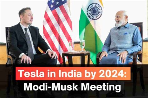 Teslas Launch In India By 2024 Pm Modi Elon Musk Meeting In Us