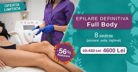 Epilarea Definitiva 8 Sedinte Full Body Picioare Axila Inghinal