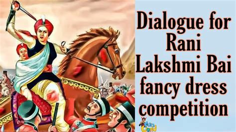 Dialogue For Rani Laxmi Bai Fancy Dress Competition Rani Laxmi Bai