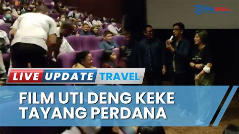 Tayang Perdana Di XXI Mantos Theatre 1 Film Uti Deng Keke Dapat