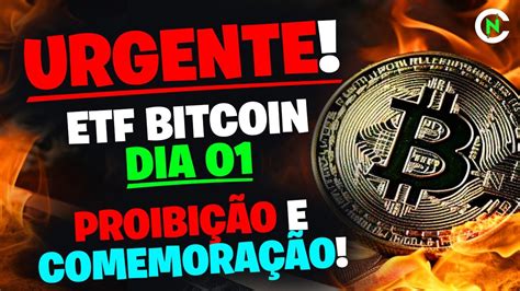 Urgente Etf De Bitcoin Dia Proibi O E Comemora O Not Cias