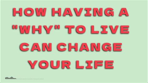 He Who Has A Why” To Live Can Bear Almost Any How” —friedrich