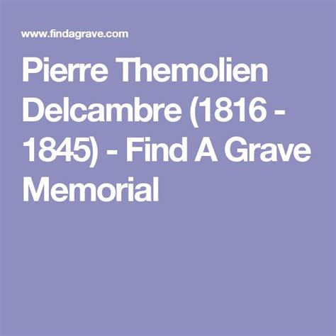 Pierre Themolien Delcambre 1816 1845 Find A Grave Memorial