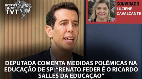 Deputada comenta medidas polêmicas na educação de SP Renato Feder é o