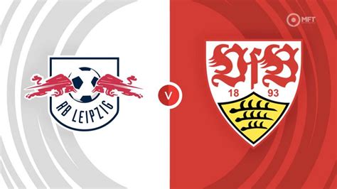 RB Leipzig Vs VfB Stuttgart Prediction And Betting Tips