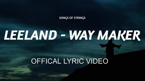 Leeland Way Maker Official Lyric Video Songs Of Strings Youtube