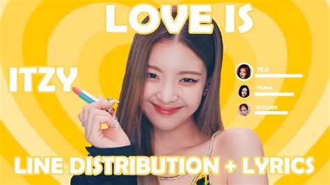 ITZY LOVE IS LINE DISTRIBUTION LYRICS YouTube